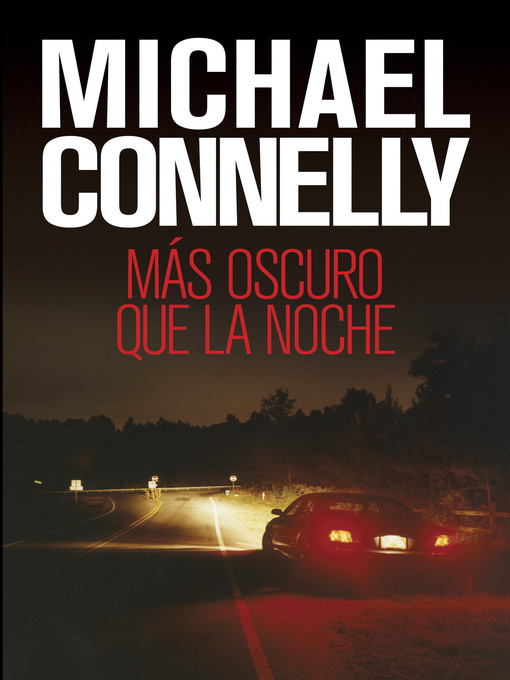 Title details for Más oscuro que la noche by Michael Connelly - Available